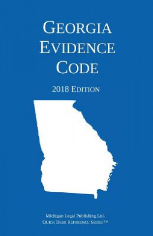 Könyv Georgia Evidence Code; 2018 Edition Michigan Legal Publishing Ltd.