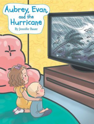 Kniha Aubrey, Evan, and the Hurricane Jennifer Bauer