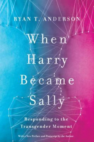 Book When Harry Became Sally Ryan T. Anderson