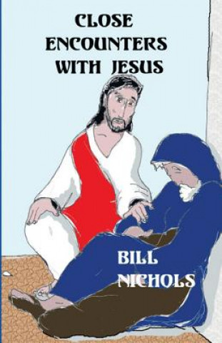 Buch Close Encounters With Jesus Bill Nichols