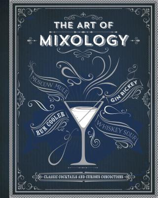 Książka The Art of Mixology: Classic Cocktails and Curious Concoctions Parragon Books