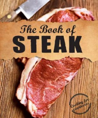 Book The Book of Steak: Cooking for Carnivores Robin Donovan