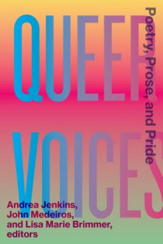 Könyv Queer Voices: Poetry, Prose, and Pride Andrea Jenkins