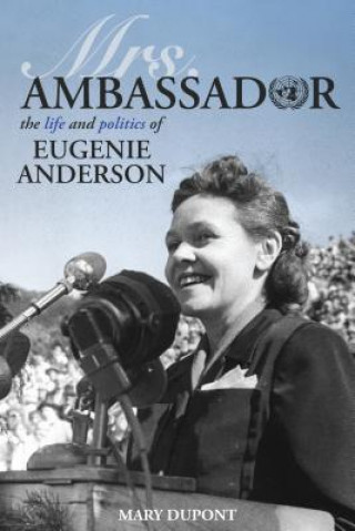 Carte Mrs. Ambassador: The Life and Politics of Eugenie Anderson Mary DuPont