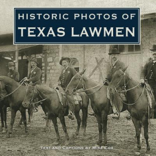 Kniha Historic Photos of Texas Lawmen MIKE COX