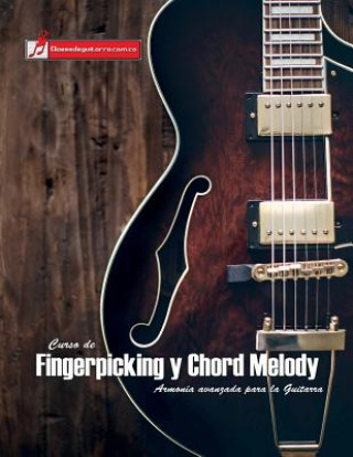 Könyv Curso de Fingerpicking y Chord melody: Armonía avanzada para la guitarra Miguel Antonio Martinez Cuellar
