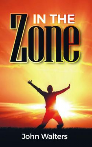 Kniha In the Zone John Scott Walters
