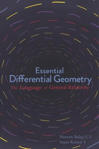 Kniha Essential Differential Geometry: The Language of General Relativity Naveen Balaji Umasankar