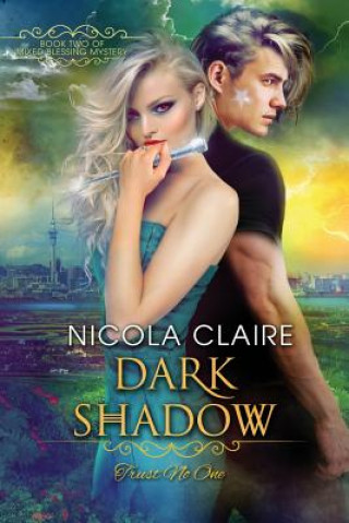 Knjiga Dark Shadow (Mixed Blessing Mystery, Book Two) Nicola Claire