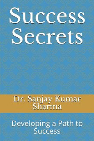Knjiga Success Secrets: Developing a Path to Success Sanjay Kumar Sharma