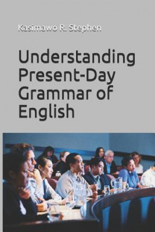 Book Understanding Present-Day Grammar of English Kasimawo Ramoni Stephen