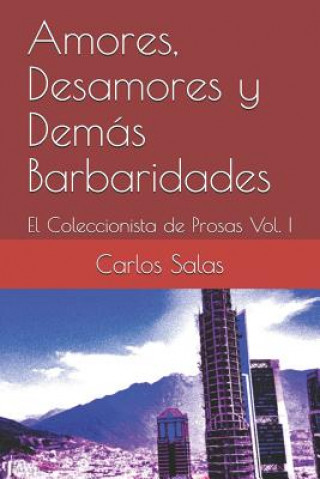 Kniha Amores, Desamores Y Dem Carlos Eliseo Salas Lumbreras
