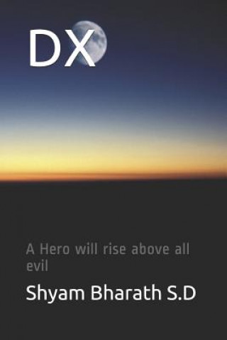 Carte DX: A Hero Will Rise Above All Evil Shyam Bharath S D