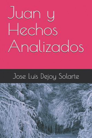 Carte Juan Y Hechos Analizados Jose Luis Dejoy Solarte