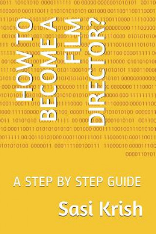 Libro How to Become a Film Director?: A Step by Step Guide Sasi Krish