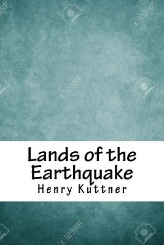 Kniha Lands of the Earthquake Henry Kuttner