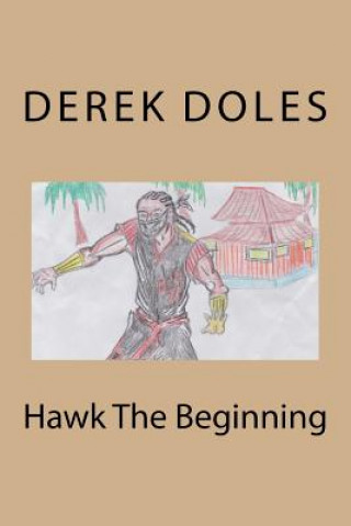 Knjiga Hawk The Beginning Derek Doles