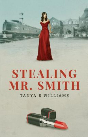 Knjiga Stealing Mr. Smith Tanya E Williams