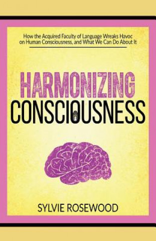Книга Harmonizing Consciousness Sylvie Rosewood