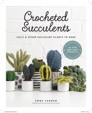 Könyv Crocheted Succulents Emma Varnam
