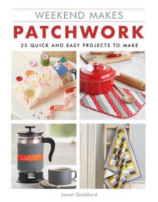Kniha Weekend Makes: Patchwork Janet Goddard