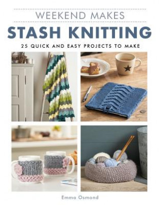 Buch Weekend Makes: Stash Knitting Emma Osmond