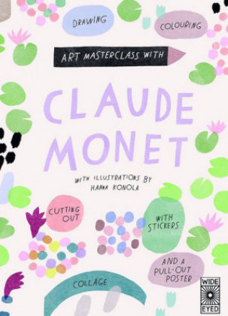 Knjiga Art Masterclass with Claude Monet Hannah Konola
