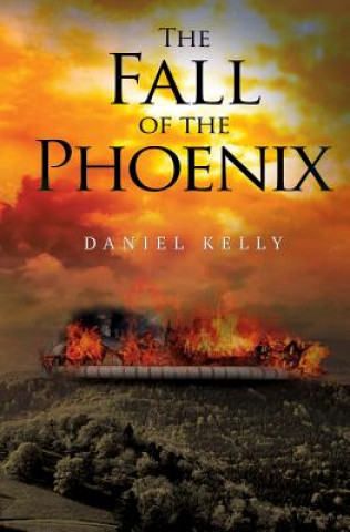 Book Fall of the Phoenix Daniel Kelly