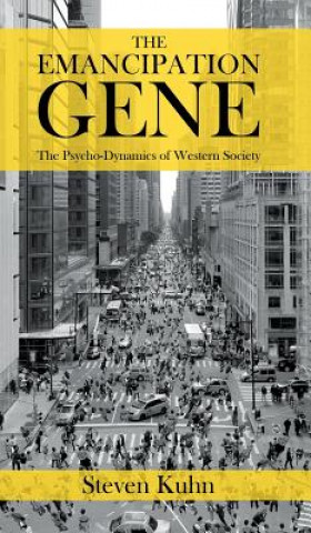 Kniha Emancipation Gene - The Psycho-Dynamics of Western Society Steven Kuhn