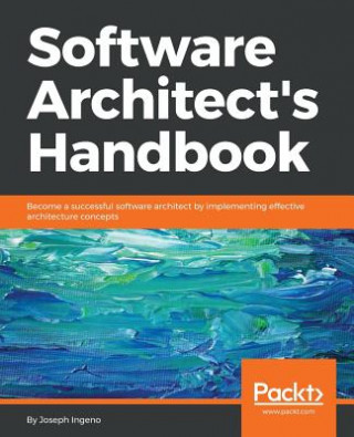 Kniha Software Architect's Handbook Joseph Ingeno