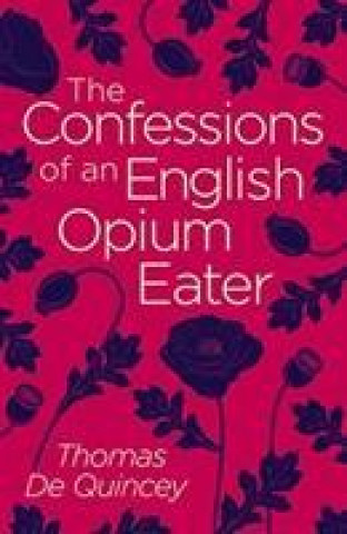 Carte Confessions of an English Opium Eater Thomas De Quincey