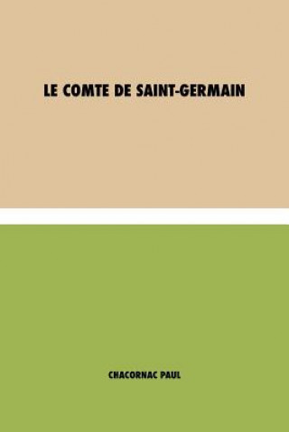 Könyv Le Comte de Saint-Germain Paul Chacornac