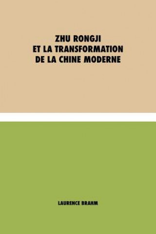 Carte Zhu Rongji et la transformation de la Chine moderne Laurence Brahm
