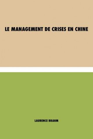 Kniha Le Management de Crises en Chine Laurence Brahm