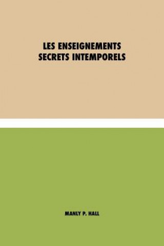 Kniha Les Enseignements Secrets Intemporels Manly P. Hall