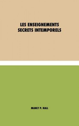 Kniha Les Enseignements Secrets Intemporels Manly P. Hall