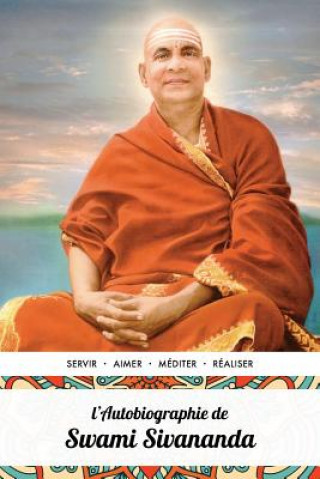 Kniha L'Autobiographie de Swami Sivananda Swami Sivananda