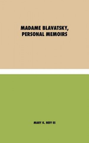 Kniha Madame Blavatsky, Memorias personales Mary K. Neff