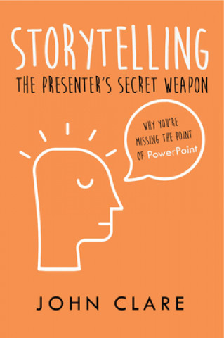 Carte Storytelling: The Presenter's Secret Weapon John Clare