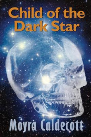 Könyv Child of the Dark Star Moyra Caldecott