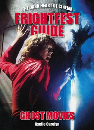 Carte Frightfest Guide To Ghost Movies Axelle Carolyn