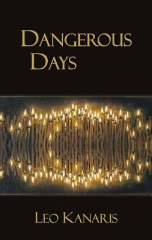 Buch Dangerous Days Leo Kanaris