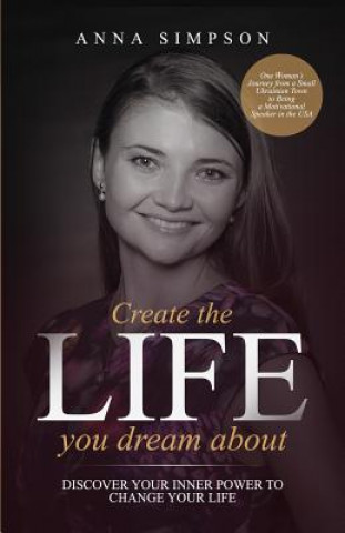 Könyv Create the Life You Dream About Anna Simpson