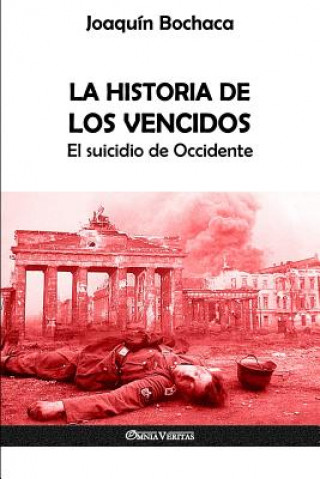 Kniha Historia de los Vencidos Joaquin Bochaca