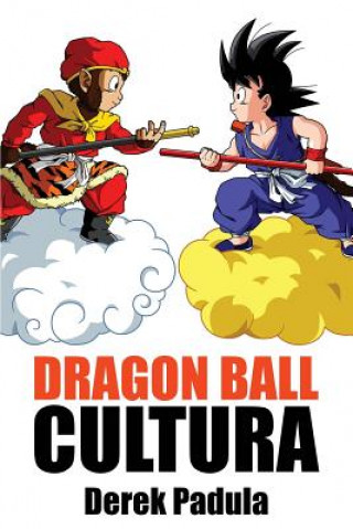 Könyv Dragon Ball Cultura Volumen 1 Derek Padula