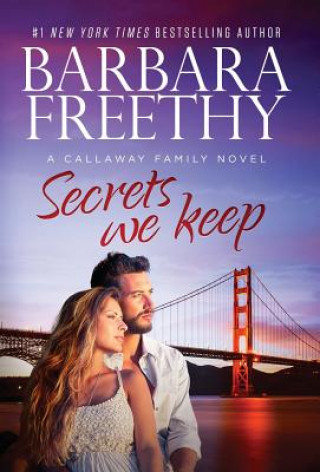 Kniha Secrets We Keep Barbara Freethy