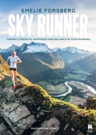 Kniha Sky Runner: Finding Strength, Happiness, and Balance in Your Running Emelie Forsberg