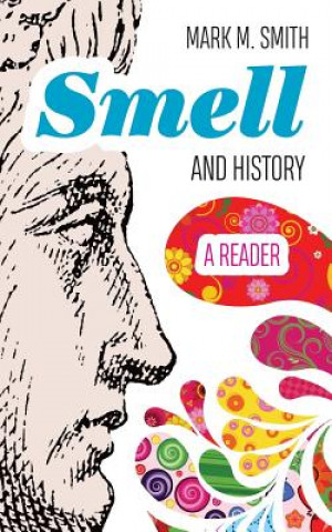 Kniha Smell and History Mark M Smith