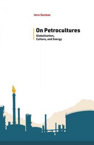 Carte On Petrocultures Imre Szeman