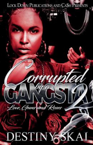 Knjiga Corrupted by a Gangsta 2 Destiny Skai